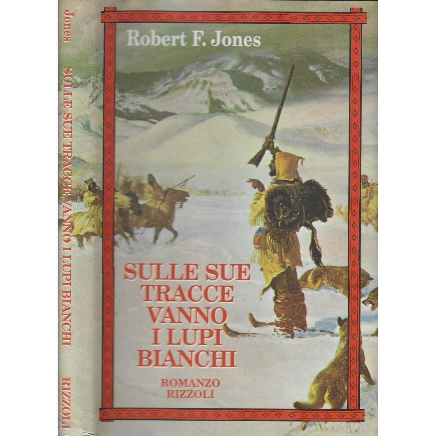 Libro - Sulle sue tracce vanno i lupi bianchi - Jones, Robert