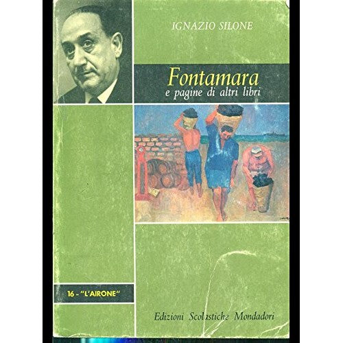 Fontamara e pagine di altri libri - Ignazio, Silone