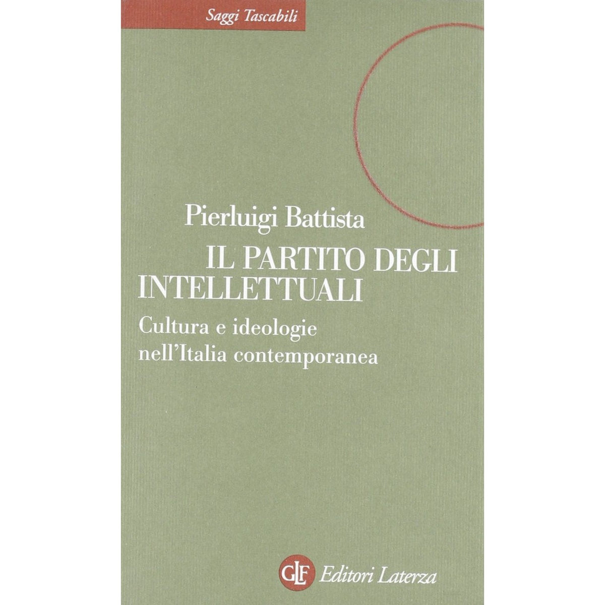 Libro - Il partito degli intellettuali Cultura - Battista, Pierluigi