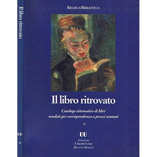 Il libro ritrovato Catalogo sistematico di libri  - A.A.V.V.