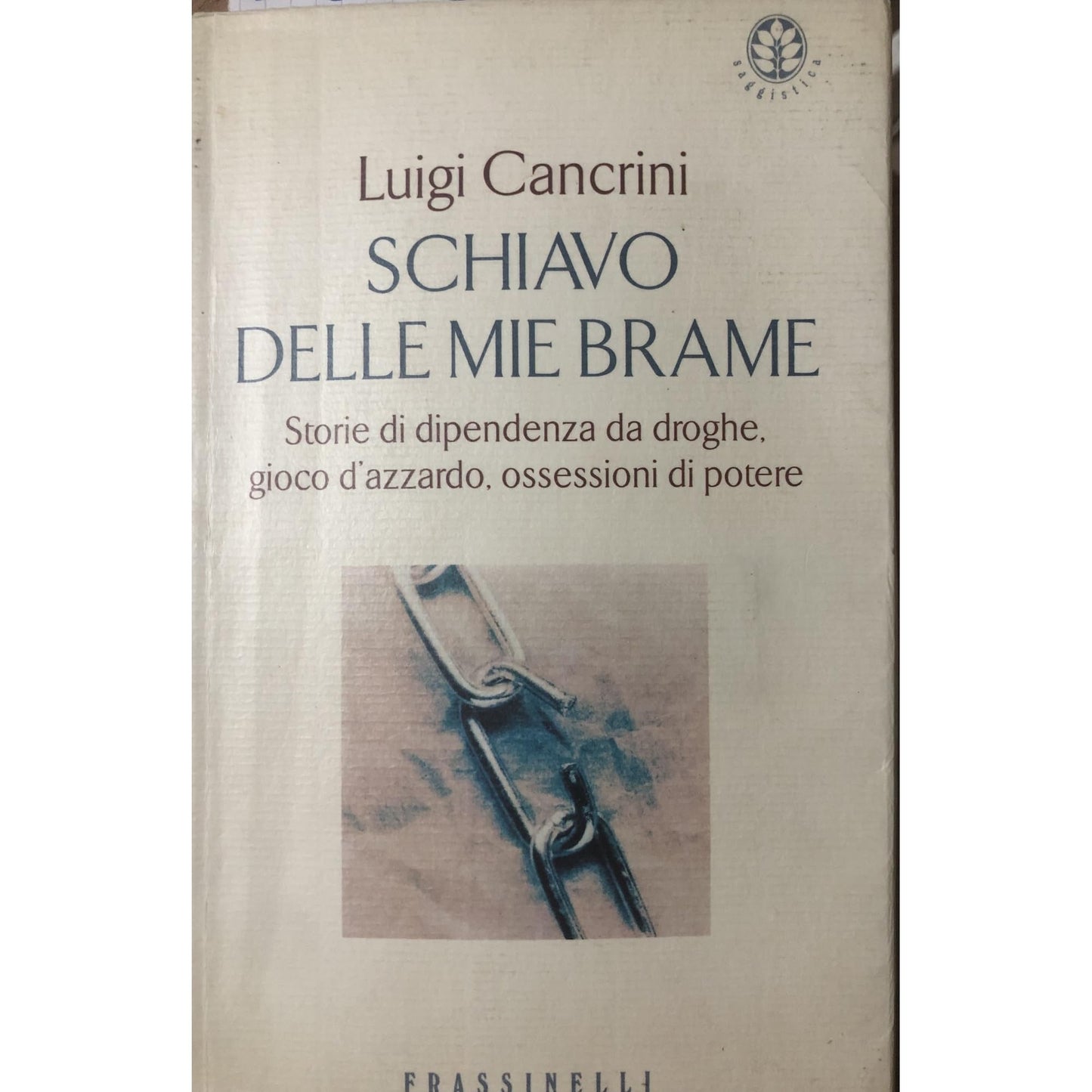 Libro - Schiavo delle mie brame Storie di dipenden - Cancrini, Luigi