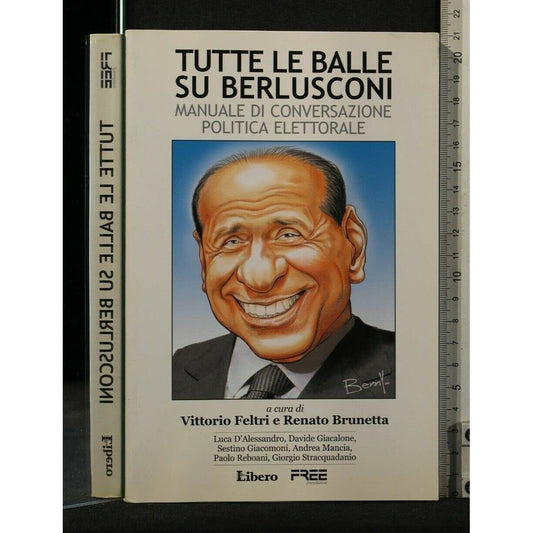 Libro - Tutte le balle su Berlu - Vittorio, Feltri - Renato Brunetta