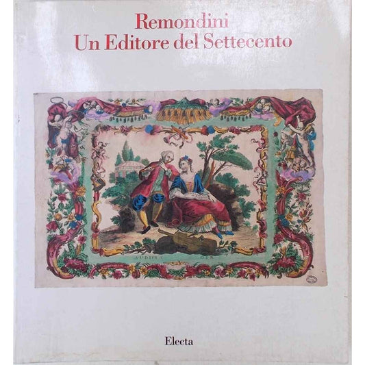 Libro - Remondini Un editore del Settecento Catalo - Infelise, Mario