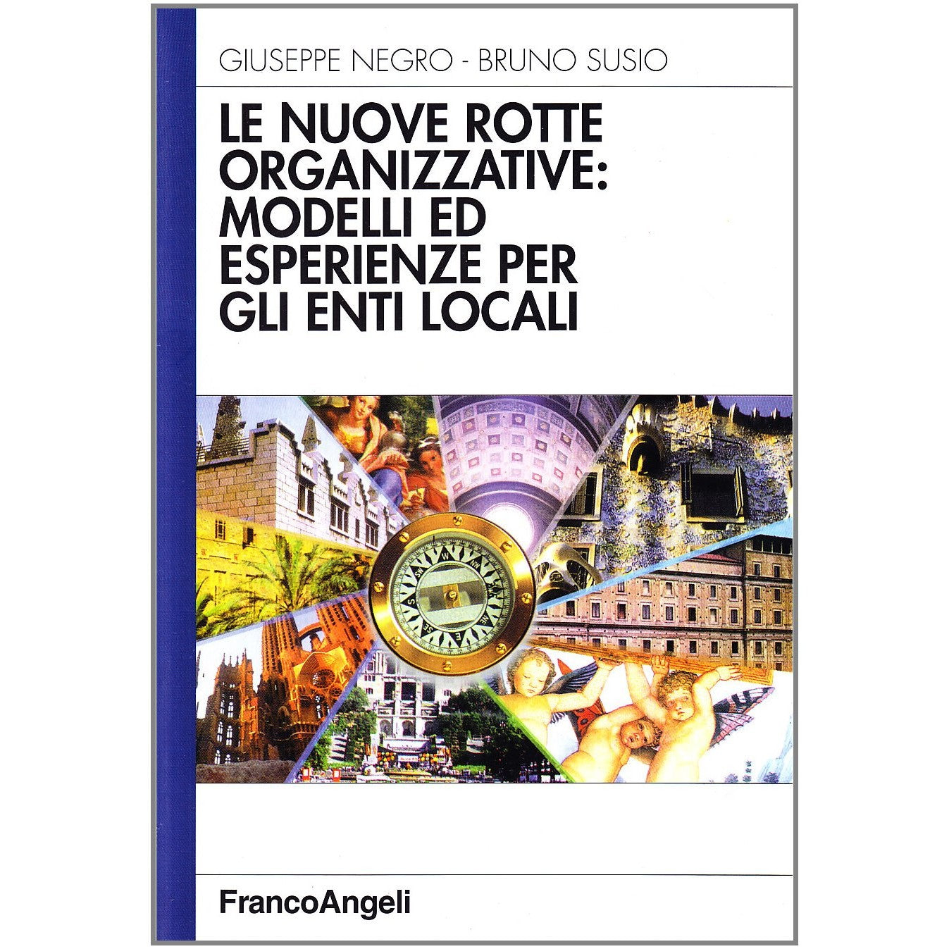 Libro - Le nuove rotte organizzative: modelli ed espe - Susio, Bruno