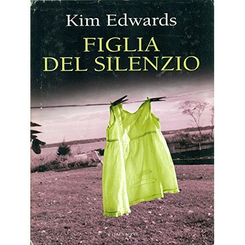 Libro - Figlia del silenzio - Kim Edwards