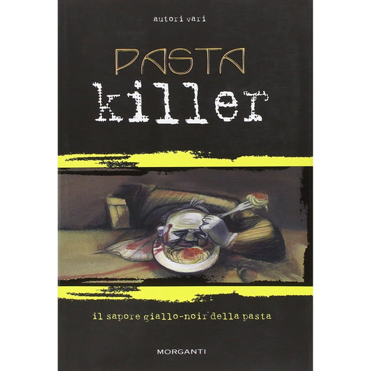 Libro - Pastakiller Il sapore giallo-noir della pasta
