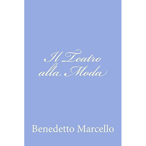 Libro - Il Teatro alla Moda - Marcello, Benedetto