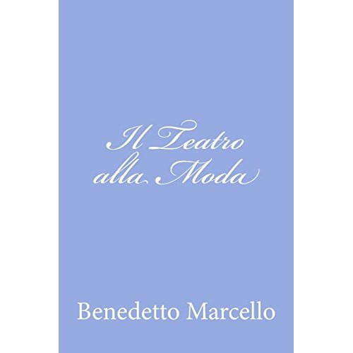 Libro - Il Teatro alla Moda - Marcello, Benedetto