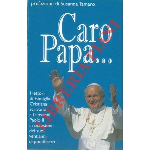 Libro - Caro Papa I lettori di Famiglia Cristiana scrivono -  - N.A.