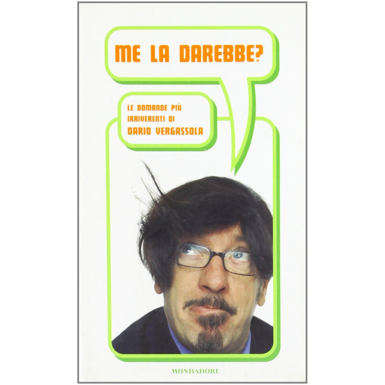 Libro - Me la darebbe? Le domande più irriverenti - Turati, Carlo