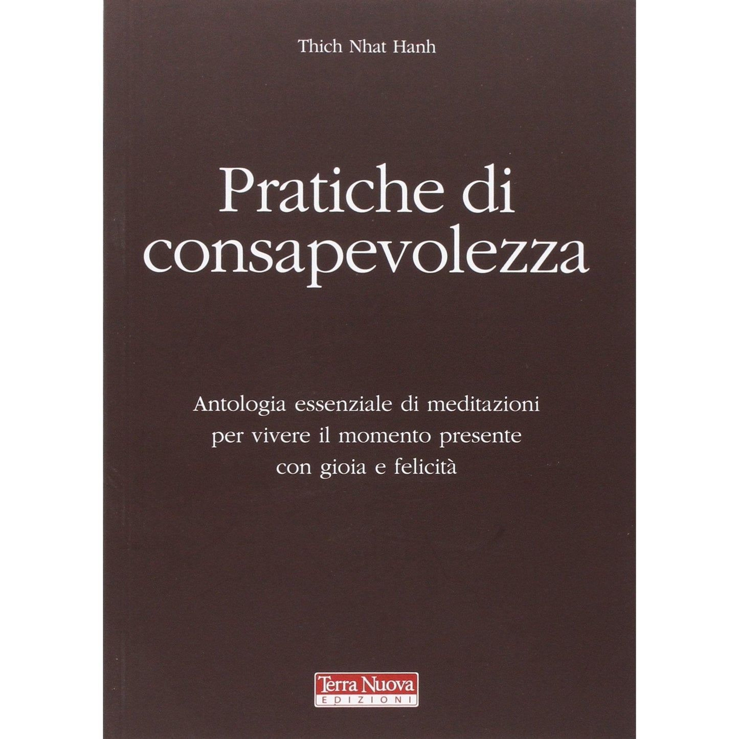 Libro - Pratiche di consapevolezza Antologia esse - Nhat Hanh, Thich