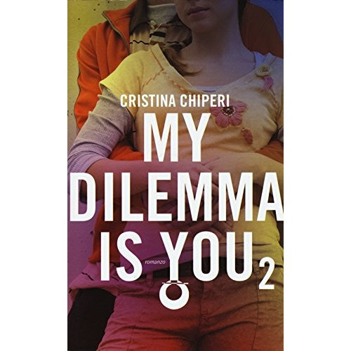 Libro - My dilemma is you (Vol 2) - Chiperi, Cristina