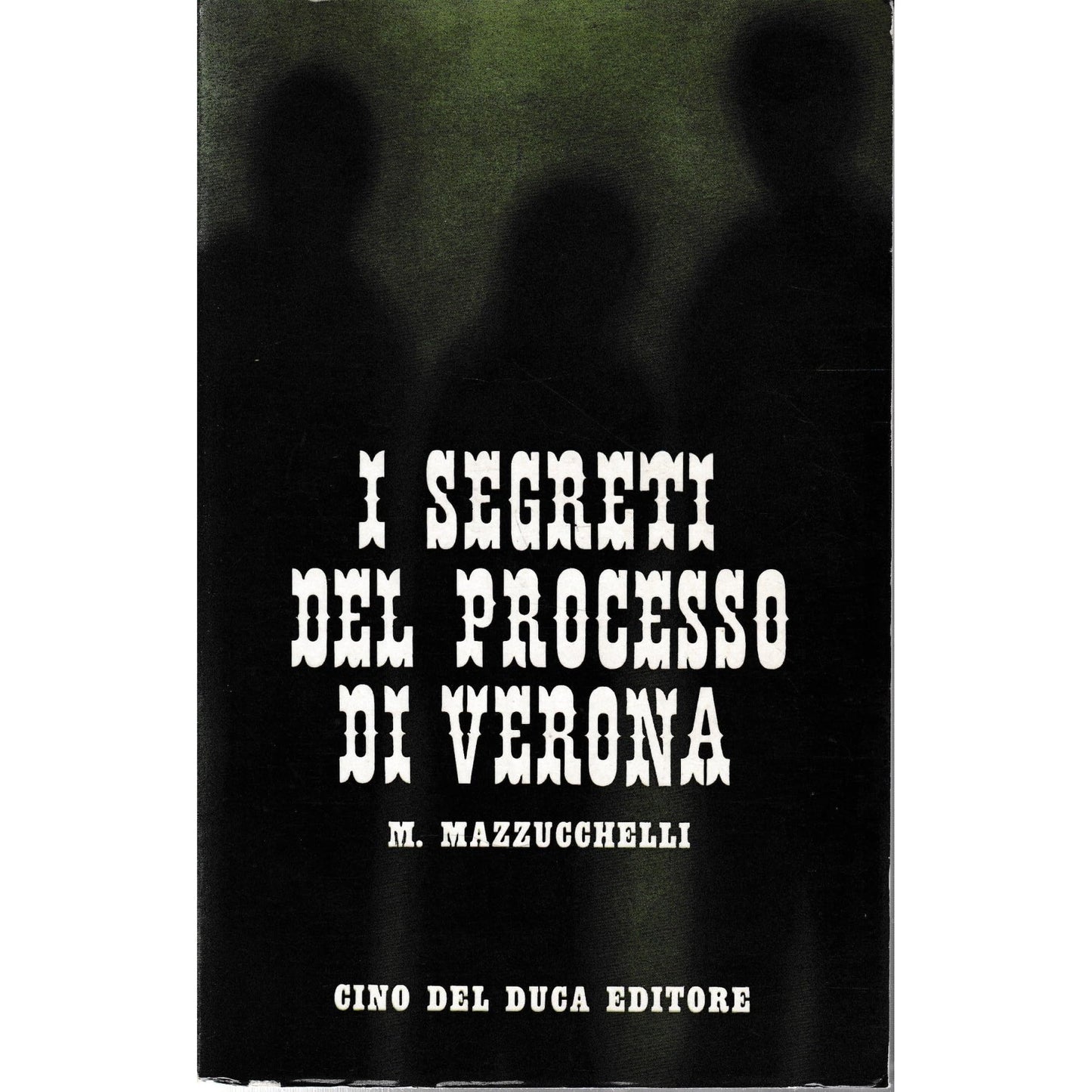 Libro - I segreti del processo di Verona - Mazzucchelli, Mario