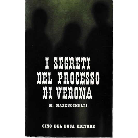 Libro - I segreti del processo di Verona - Mazzucchelli, Mario