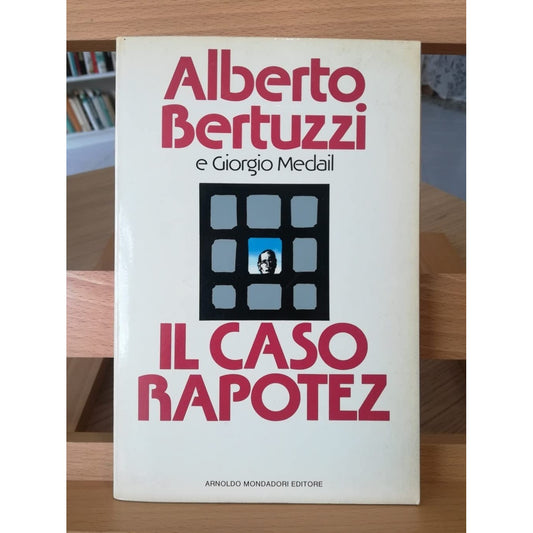 Libro - Il caso Rapotez - Bertuzzi, alberto - Medail, Giorgio