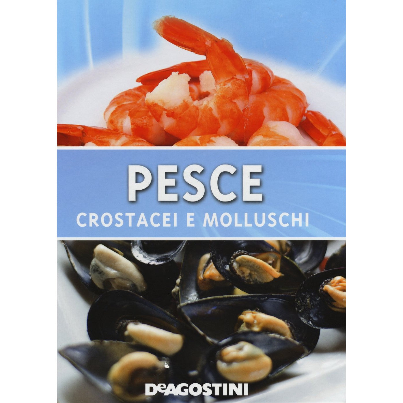 Libro - Pesce Crostacei e molluschi Ediz illustrata - Aa.Vv - Aa.Vv