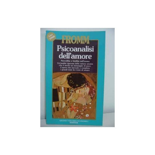 Libro - Psicoanalisi dell’amore Necrofilia e biofilia nell’uomo