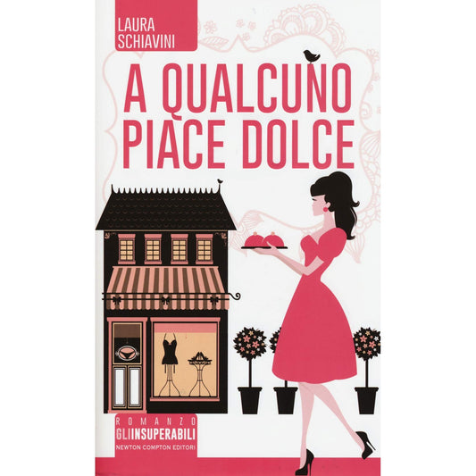 Libro - A qualcuno piace dolce - Schiavini, Laura