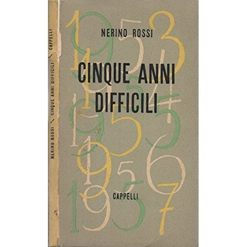 Book - Five difficult years. - Nerino Rossi