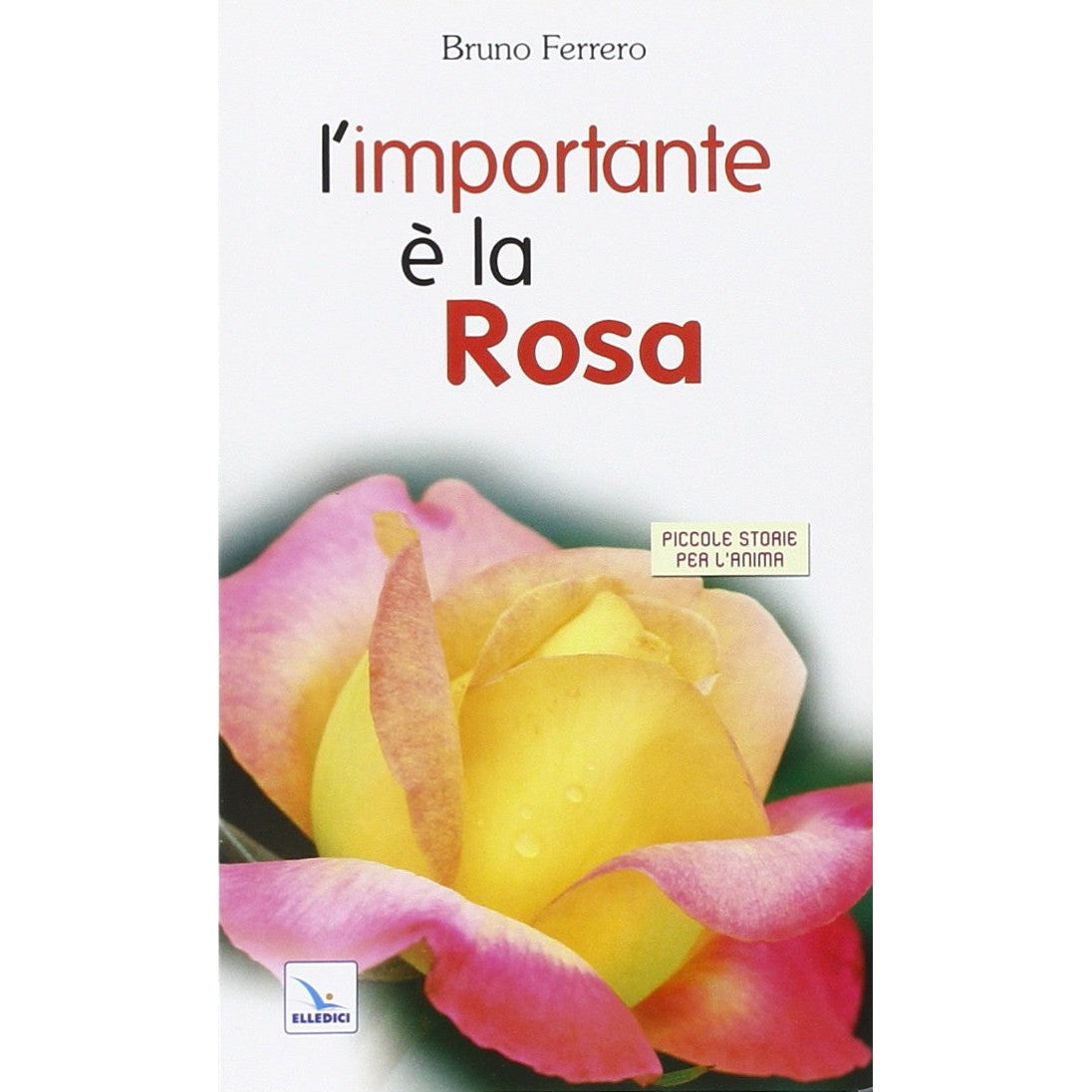 Libro - L'importante è la rosa - Ferrero, Bruno