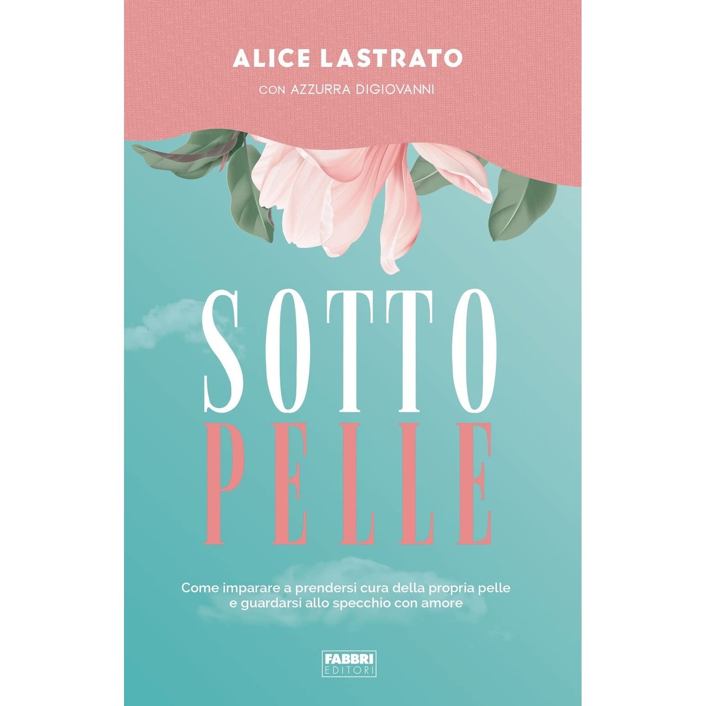 Libro - Sotto pelle Come imparare a prendersi cura - Lastrato, Alice