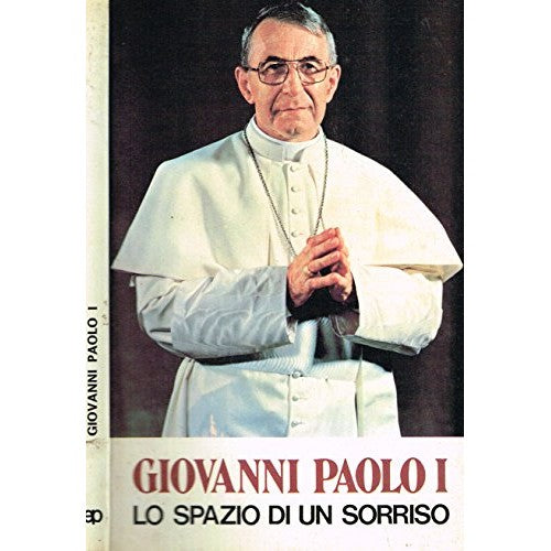 Libro - GIOVANNI PAOLO I, LO SPAZIO DI UN SORRISO I venti discorsi