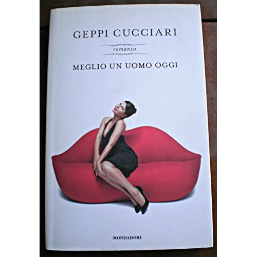 Libro - Meglio un uomo oggi - Cucciari, Geppi