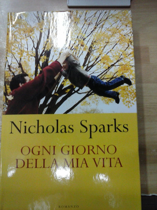 Libro - OGNI GIORNO DELLA MIA VITA - Sparks Nicholas