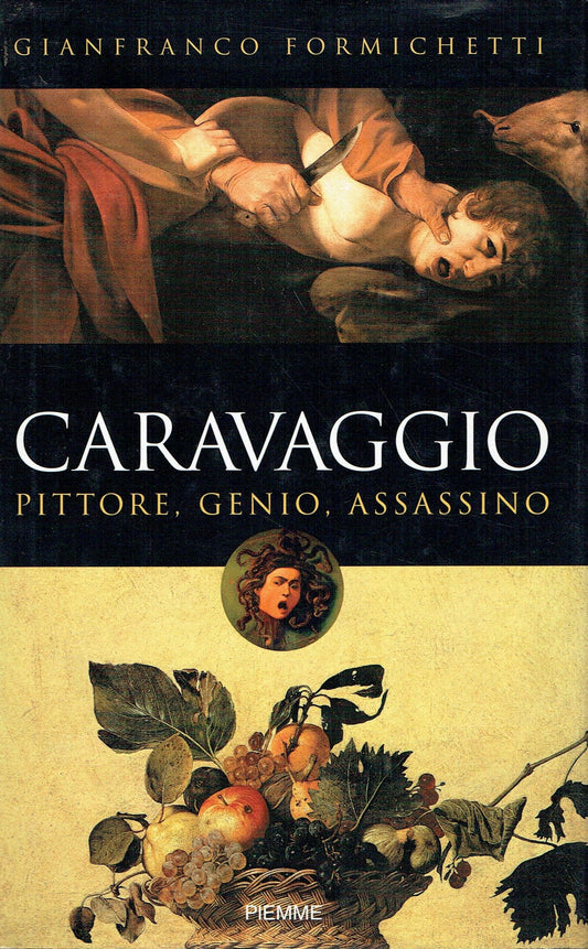 Libro - Caravaggio Pittore, genio, assassino - Formichetti, Gianfra