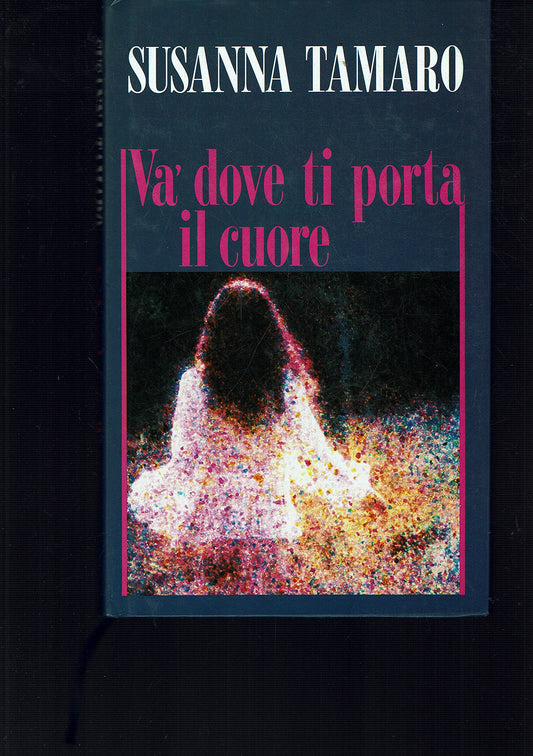 Libro - Va' dove ti porta il cuore - AA VV
