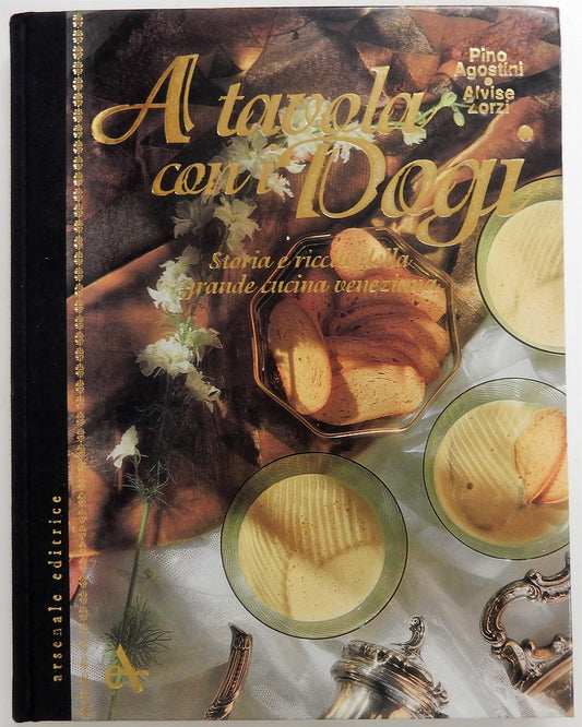 Libro - A tavola con i dogi Storia con ricette dell - Agostini, Pino