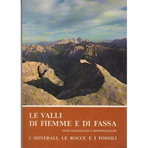 Libro - Le valli di Fiemme e di Fassa: note geologiche e morfologich