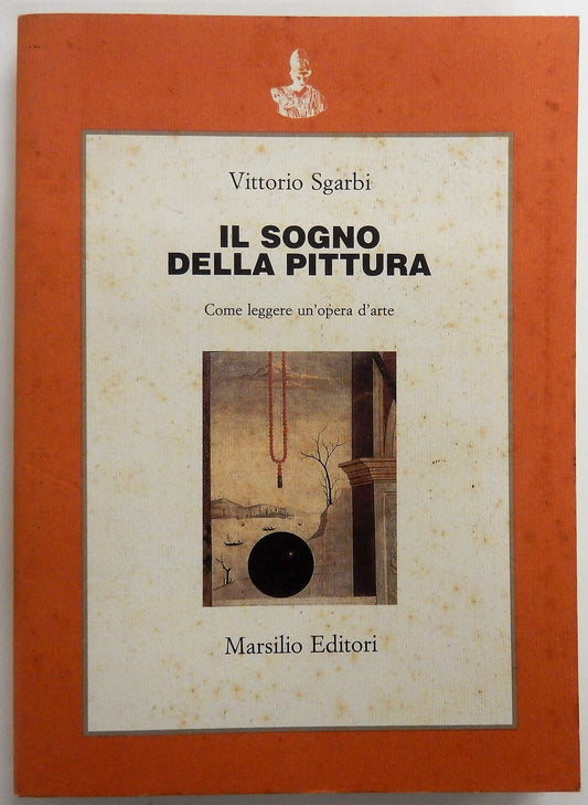 Libro - Il sogno della pittura Come leggere un'opera d'arte - Sgarbi