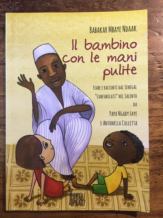 Libro - Bambino con le mani pulite Fiabe e racconti dal Senegal conf