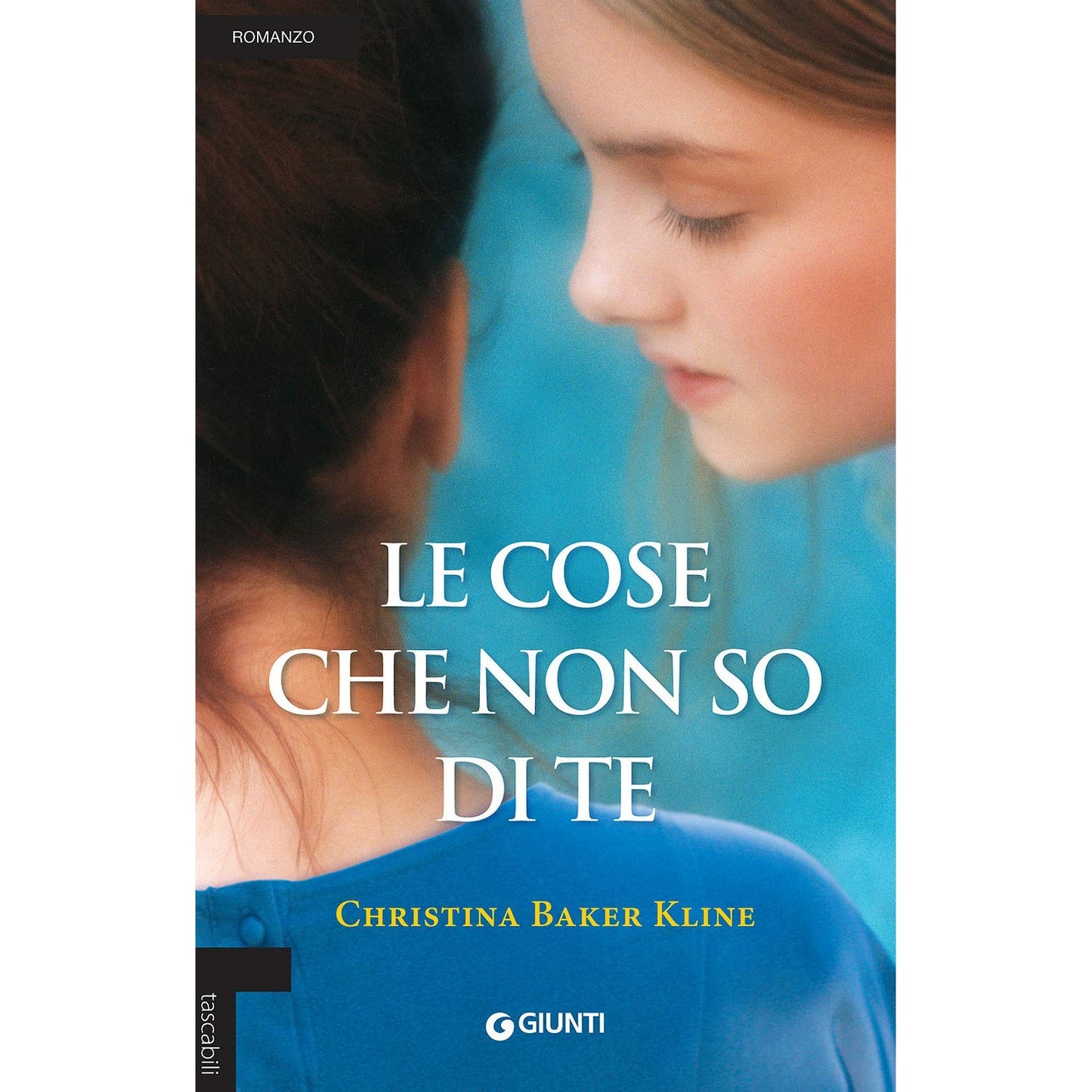 Libro - Le cose che non so di te - Baker, K - Baker Kline, Christina