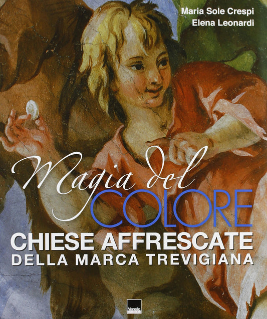 Libro - Magia del colore Chiese affrescate della M - Crespi, M. Sole