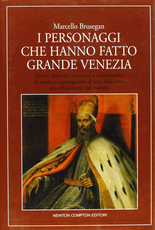 Libro - I personaggi che hanno fatto grande Venezia - Brusegan, Mar