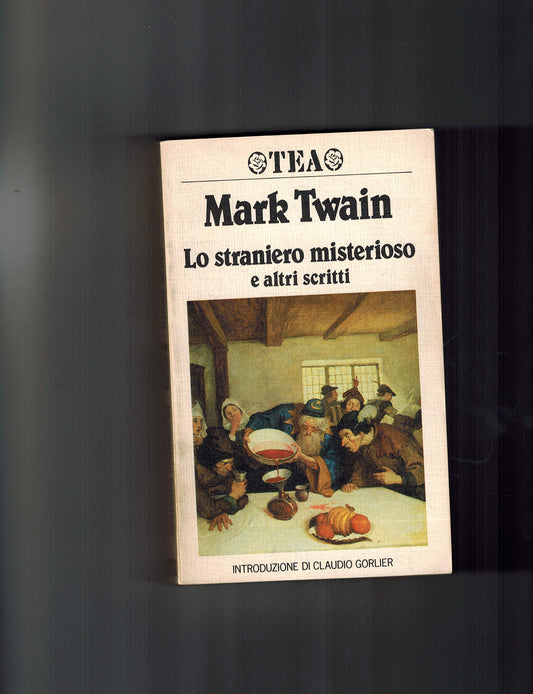Libro - Lo straniero misterioso e altri scritti - Twain, Mark