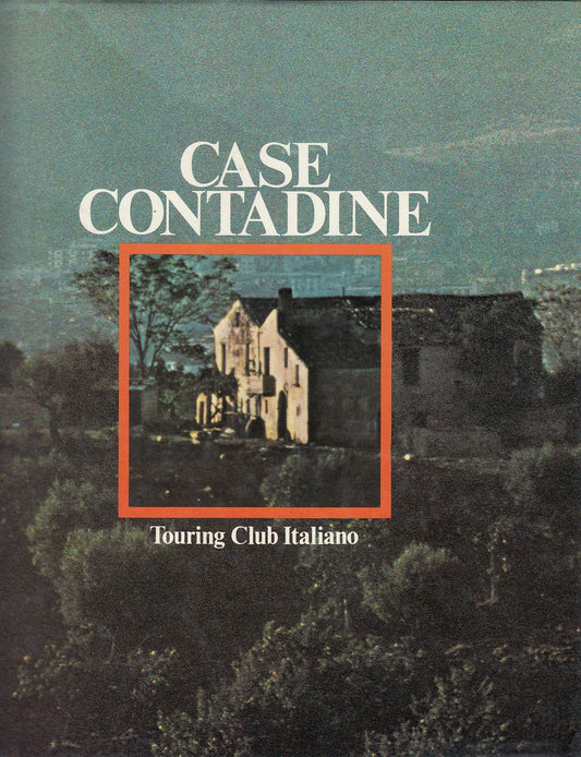 Libro - L- CASE CONTADINE ITALIA MERAVIGLIOSA -- TCI --- 1979 - CS -