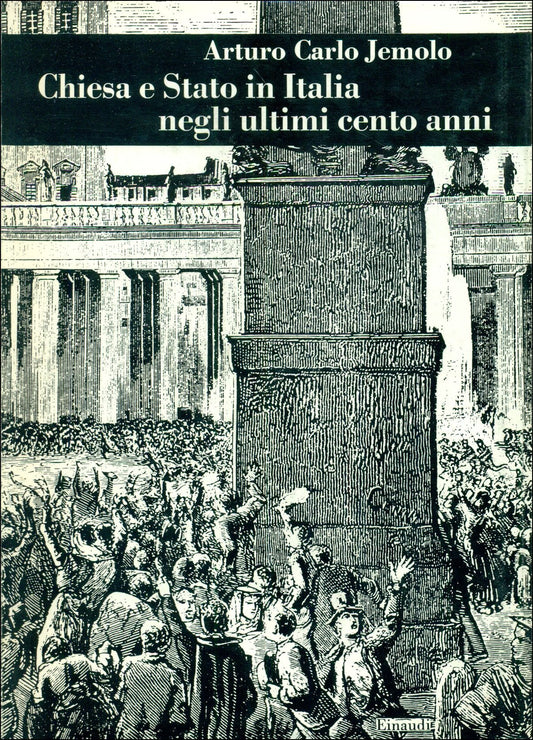 Libro - CHIESA E STATO IN ITALIA NEGLI ULTIMI CENTO ANNI - Jemolo, C