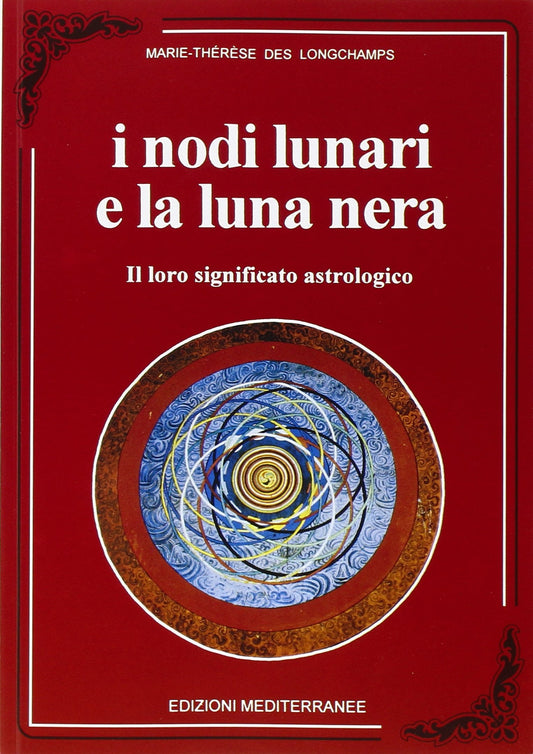 Libro - I nodi lunari e la luna nera  - Longchamps, Marie-Thérèse de