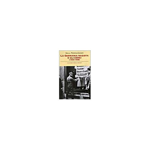 Libro - La Germania nazista e gli ebrei: 1 - Friedländer, Saul