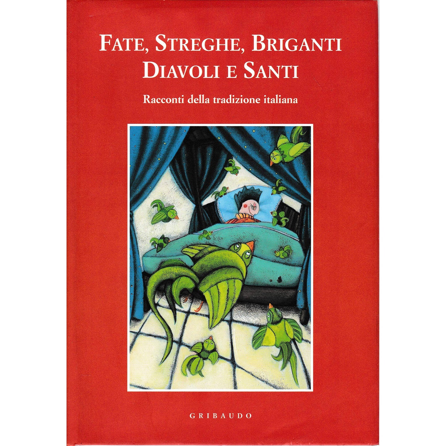 Libro - Fate, streghe, briganti, diavoli e santi Racconti della trad