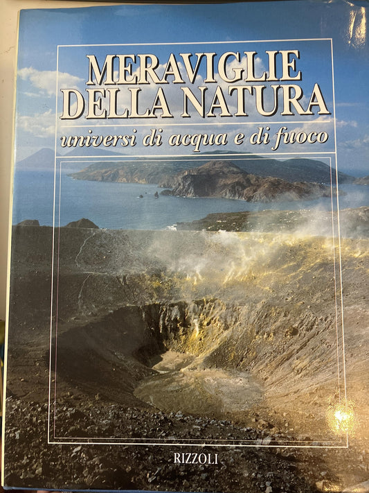 Libro - MERAVIGLIE DELLA NATURA universi di acqua e di fuoco 1000