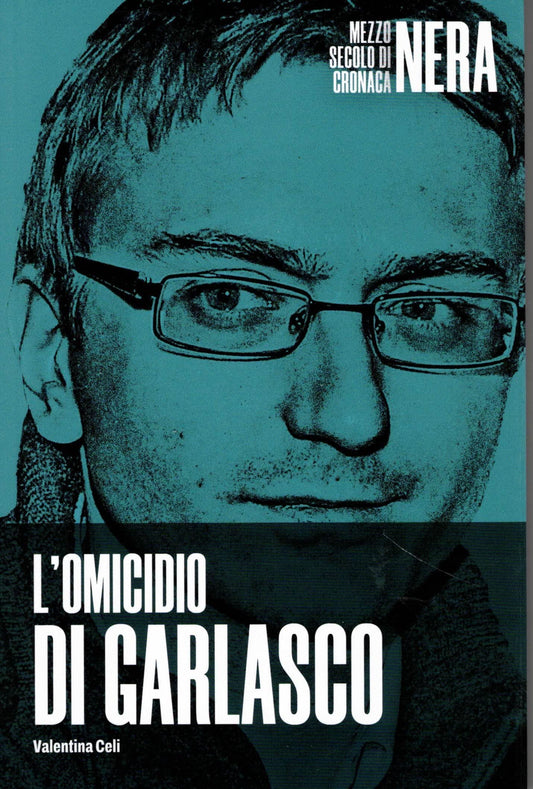 Libro - L'OMICIDIO DI GARLASCO n.3 - VALENTINA CELI