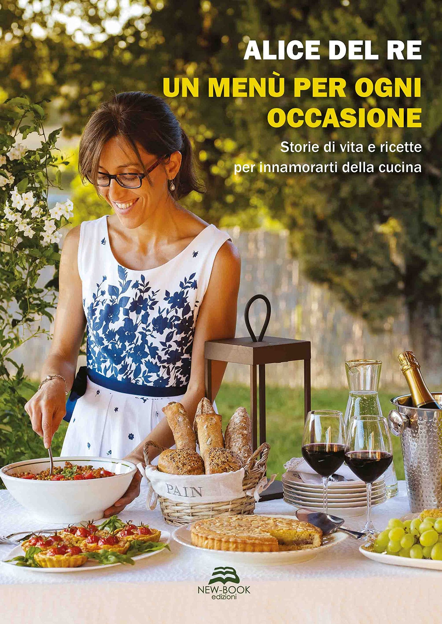 Libro - Un menù per ogni occasione. Storie di vita e ricette per innamorarti della cucin - Del Re, Alice