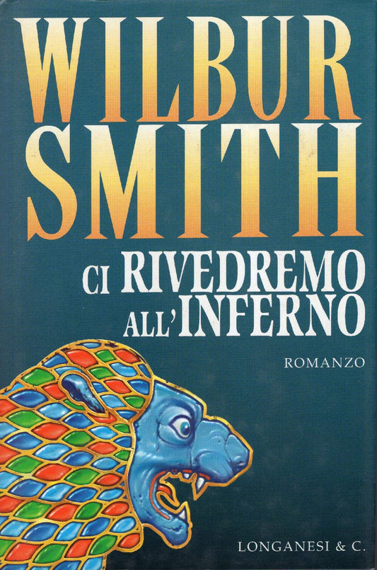 Libro - Ci rivedremo all'inferno - Smith, Wilbur
