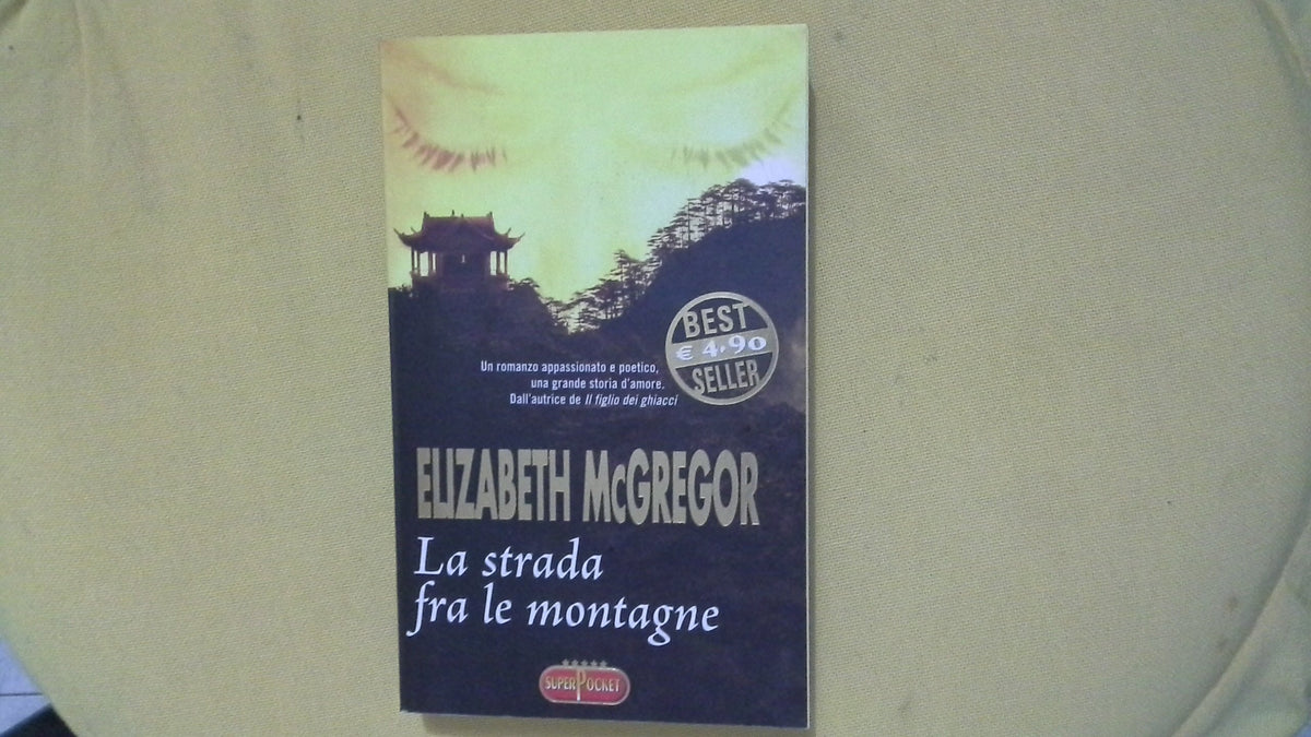Libro - La strada fra le montagne - McGregor, Elizabeth