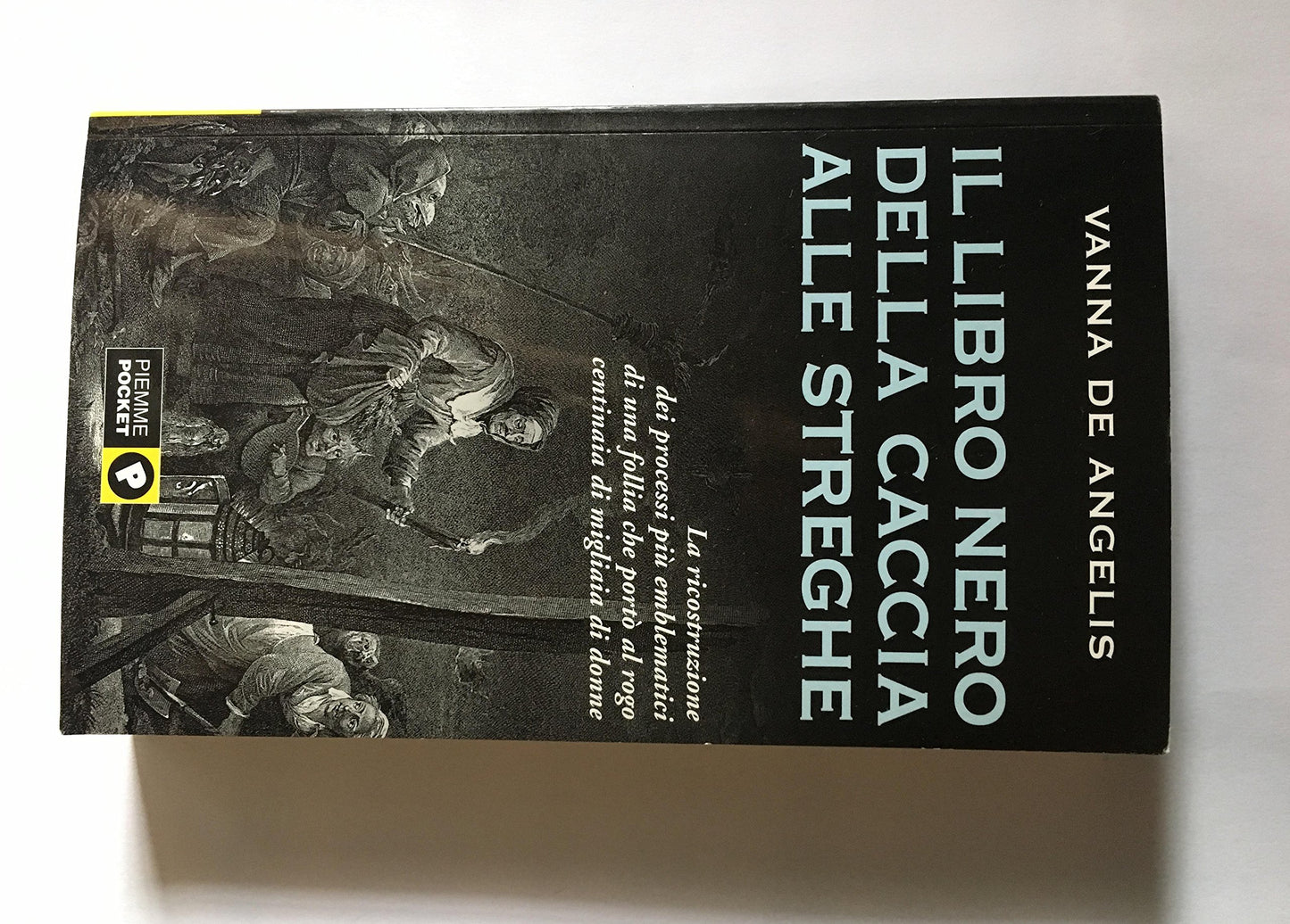 Libro - Il libro nero della caccia alle streghe. La ricostruzione dei grandi processi - De Angelis, Vanna
