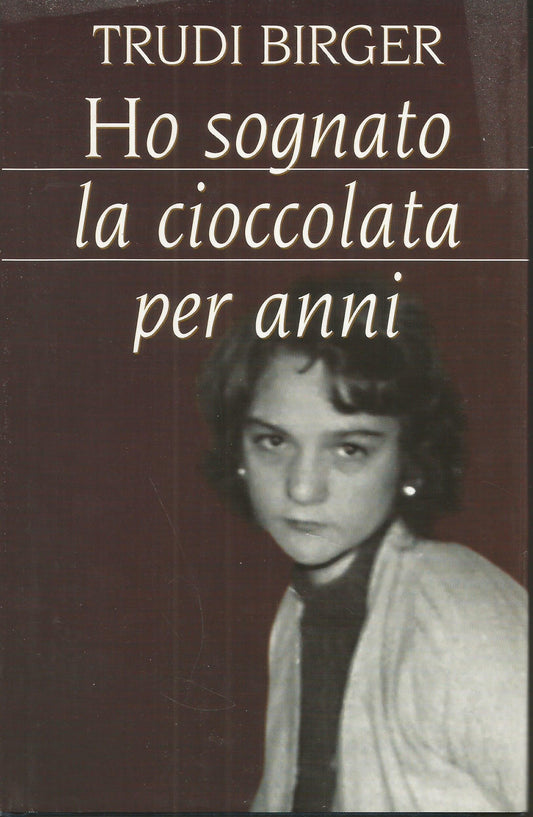 Libro - ho sognato la cioccolata per anni - Birger, Trudi